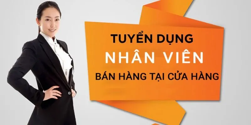 Tuyển Dụng Nhân Viên Bán Hàng